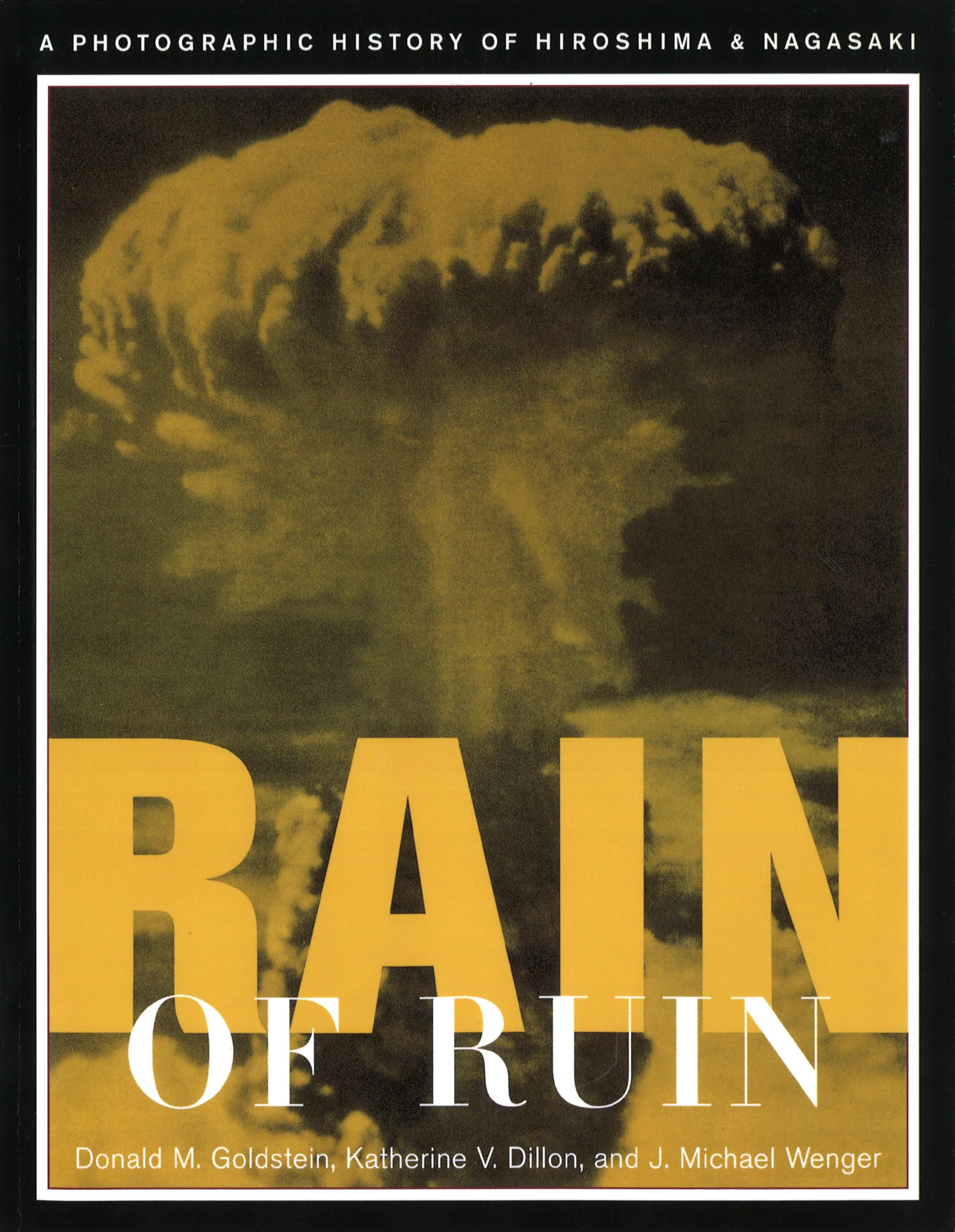 Rain Of Ruin: A Photographic History Of Hiroshima And Nagasaki,Used