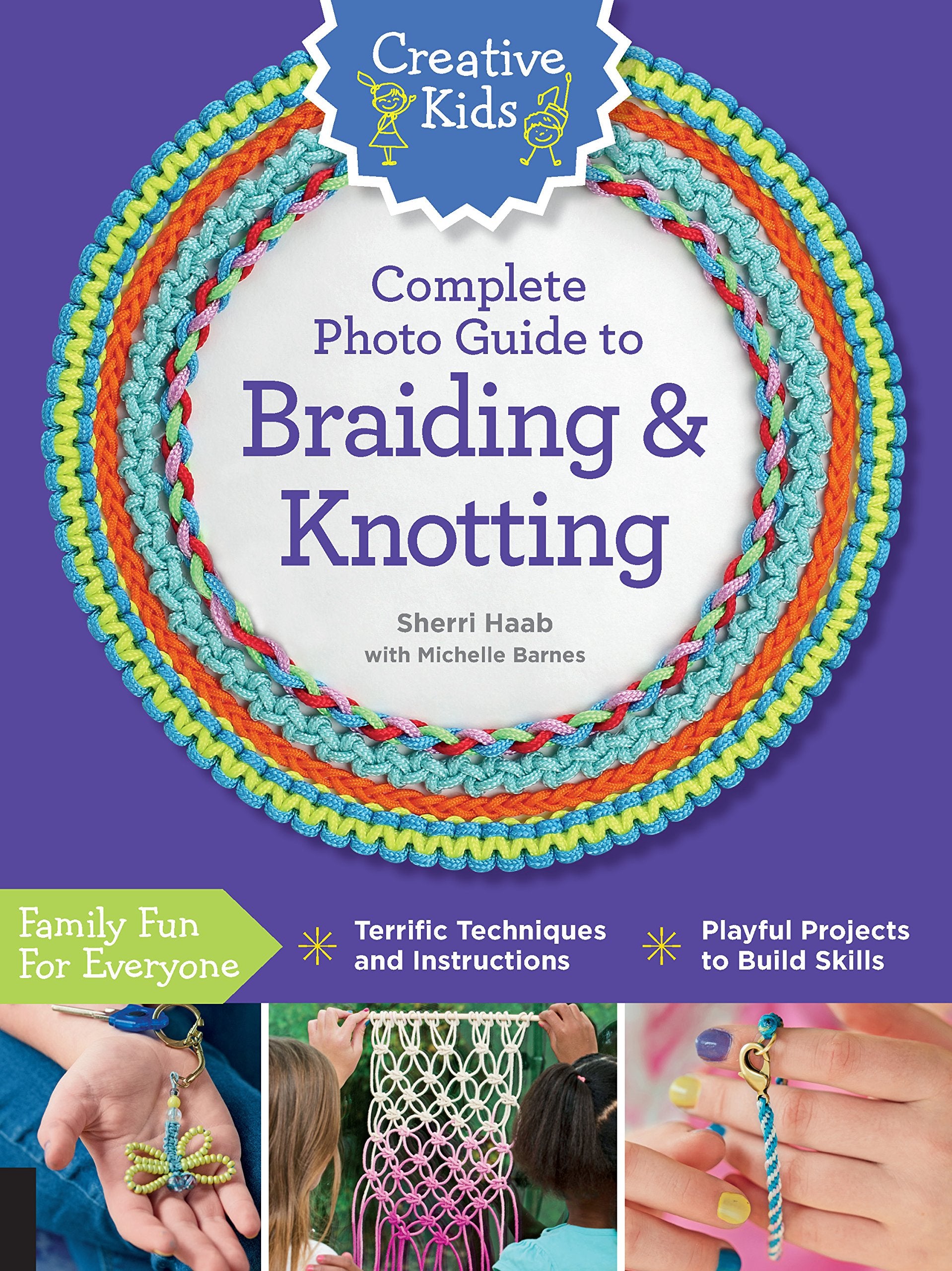 Creative Kids Complete Photo Guide To Braiding And Knotting
