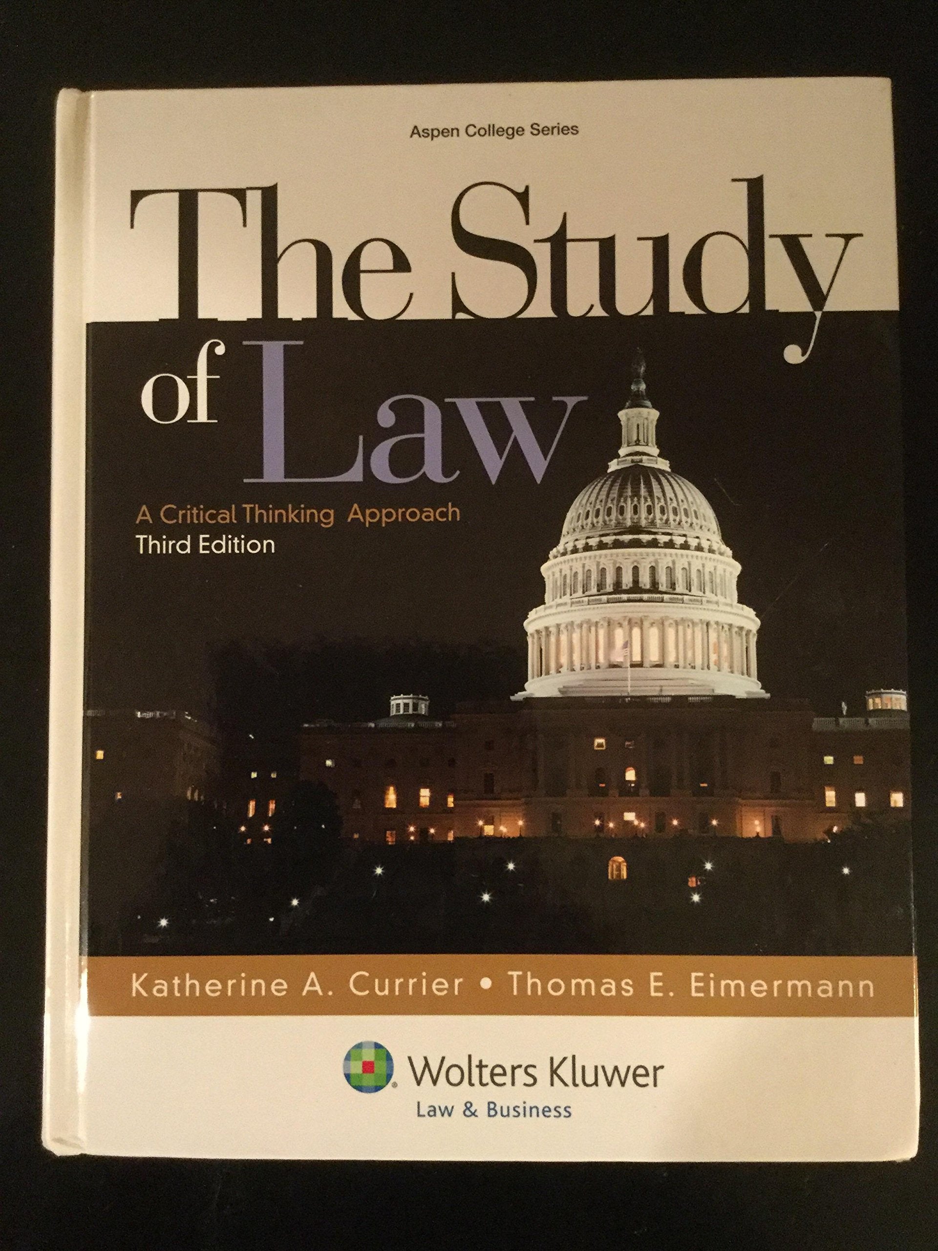 The Study Of Law: A Critical Thinking Approach, Third Edition (Aspen College)