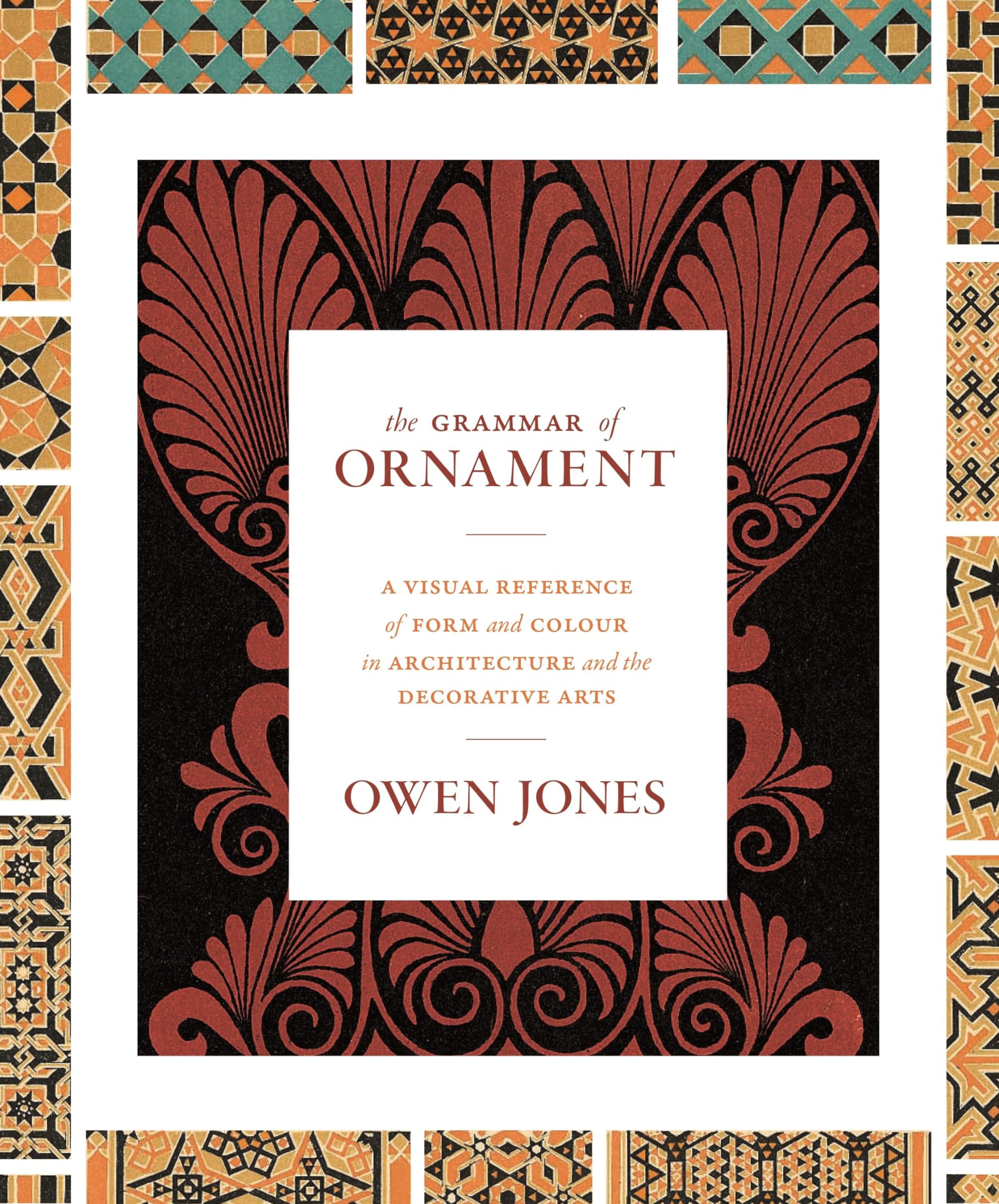 The Grammar of Ornament: A Visual Reference of Form and Colour in Architecture and the Decorative Arts  The complete and unabri,Used