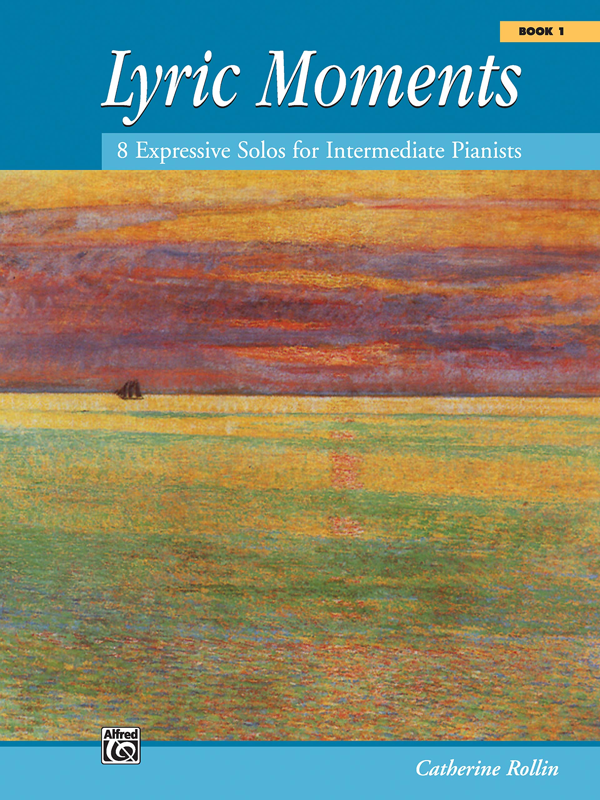 Lyric Moments, Bk 1: 8 Expressive Solos for Intermediate Pianists