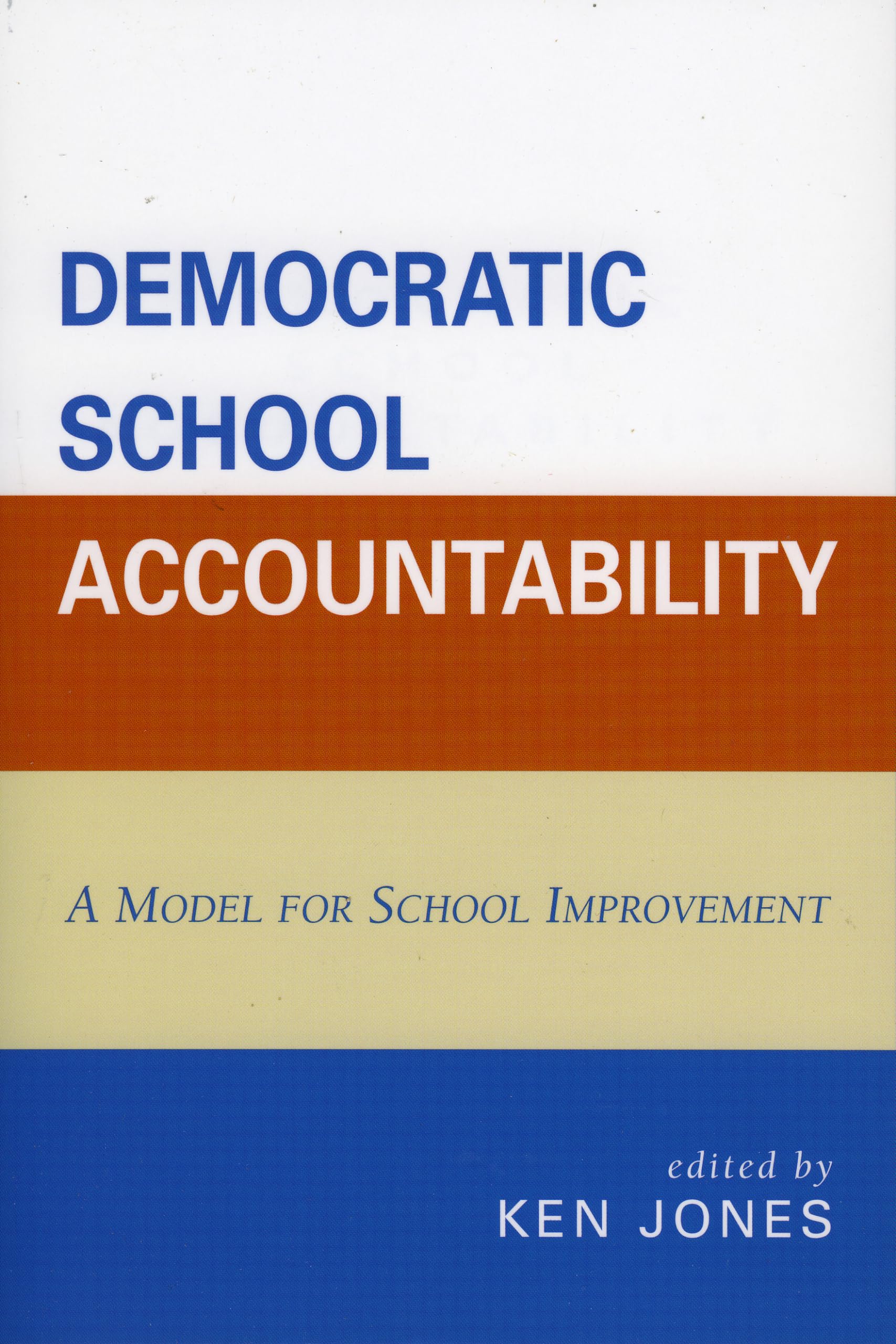 Democratic School Accountability: A Model for School Improvement,Used