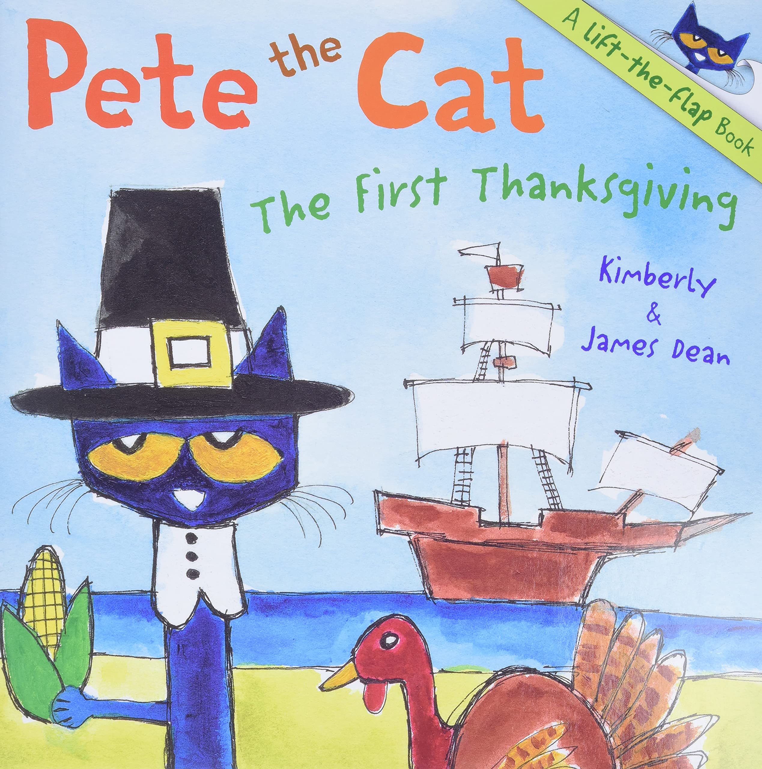 Pete the Cat: The First Thanksgiving: A Thanksgiving LifttheFlap Book for Kids,Used