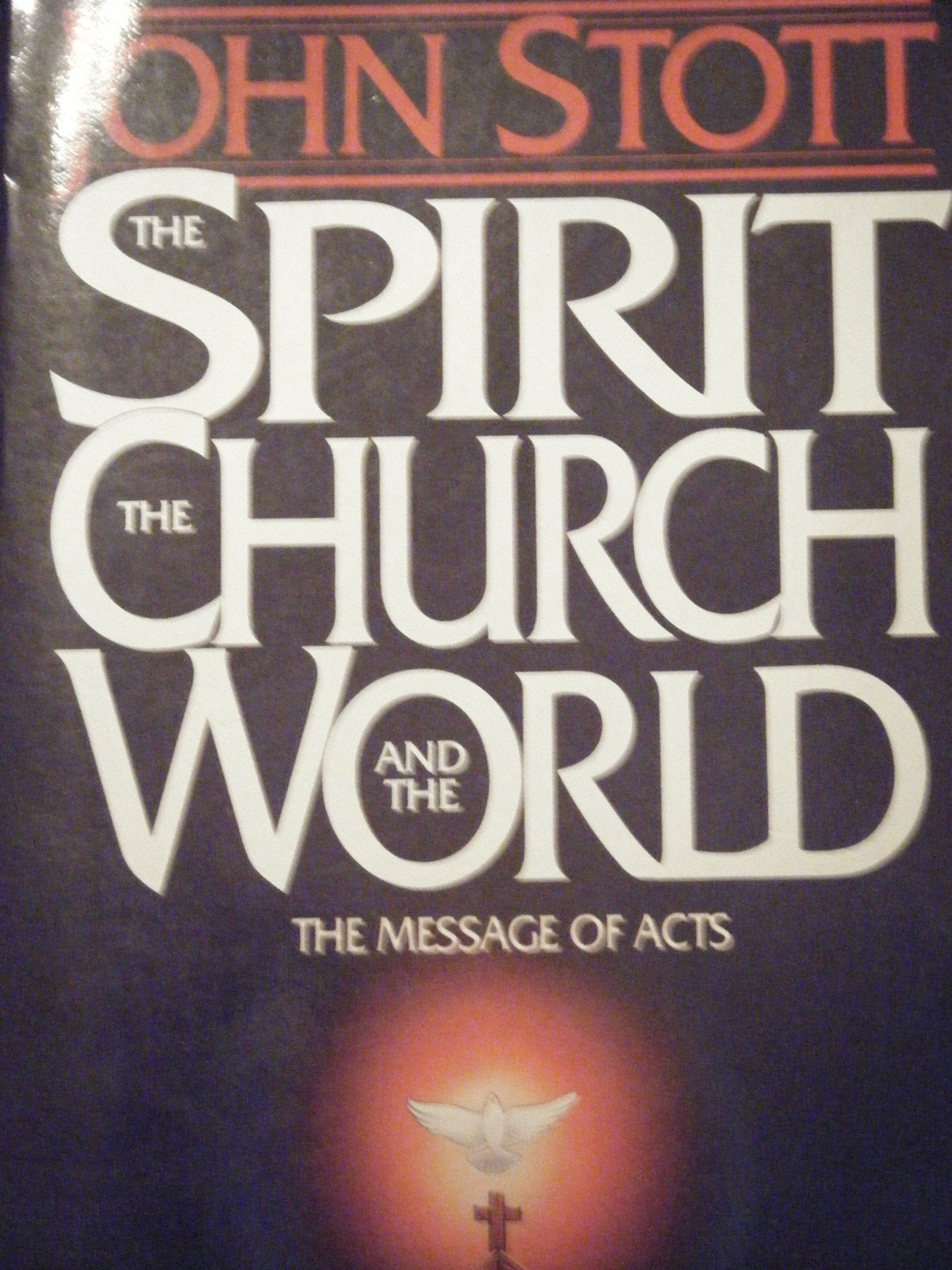 The Spirit The Church And The World: The Message Of Acts,Used