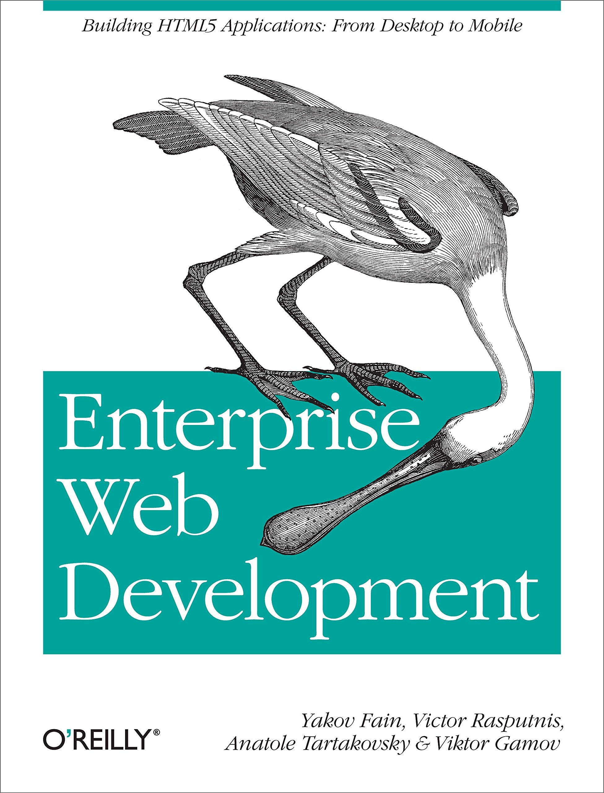 Enterprise Web Development: Building HTML5 Applications: From Desktop to Mobile,Used