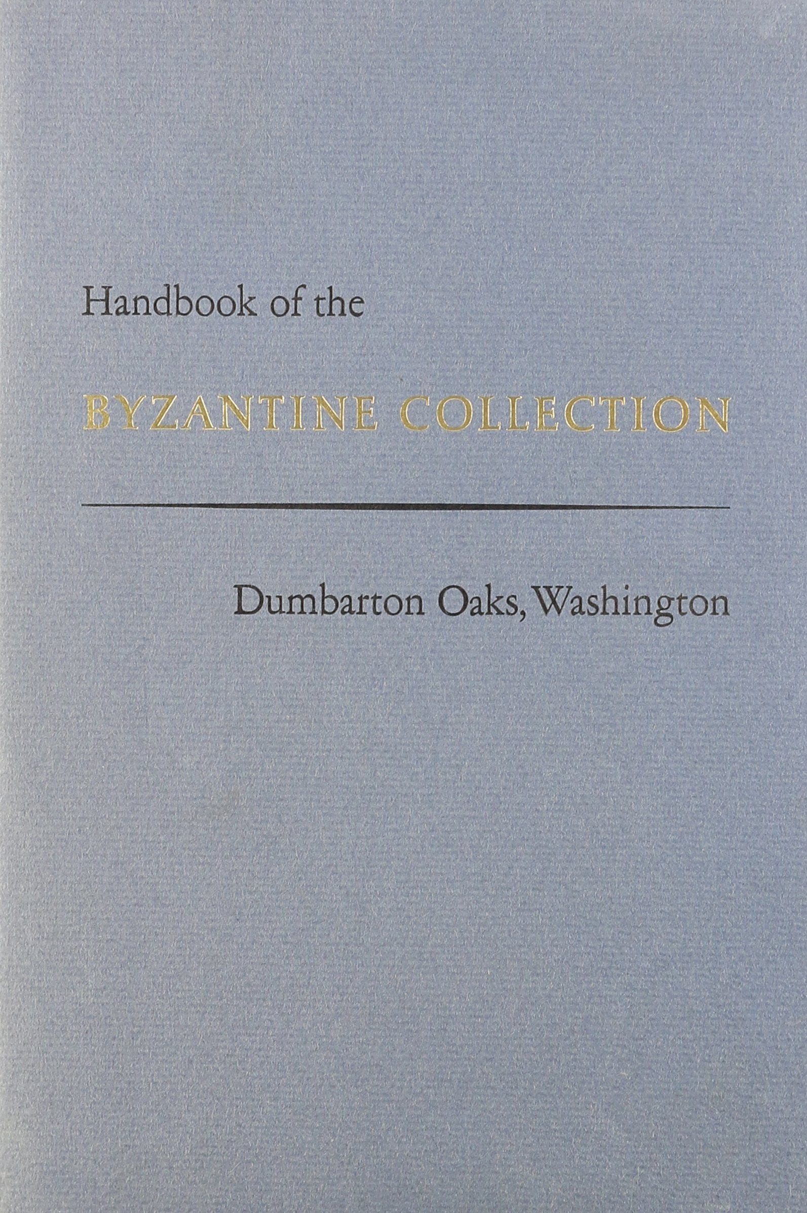 Handbook Of The Byzantine Collection-new,New