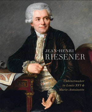 JeanHenri Riesener: Cabinetmaker to Louis XVI and Marie Antoinette,Used