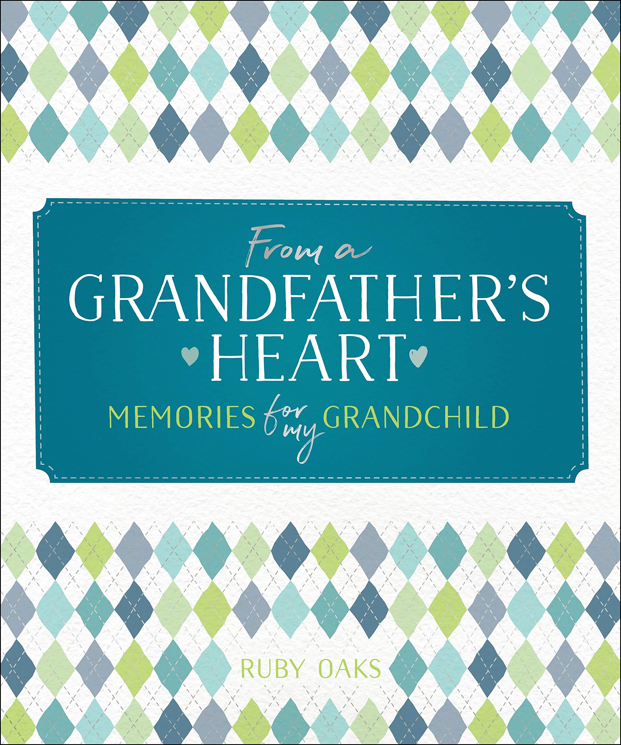 From a Grandfather's Heart: Memories for My Grandchild,Used