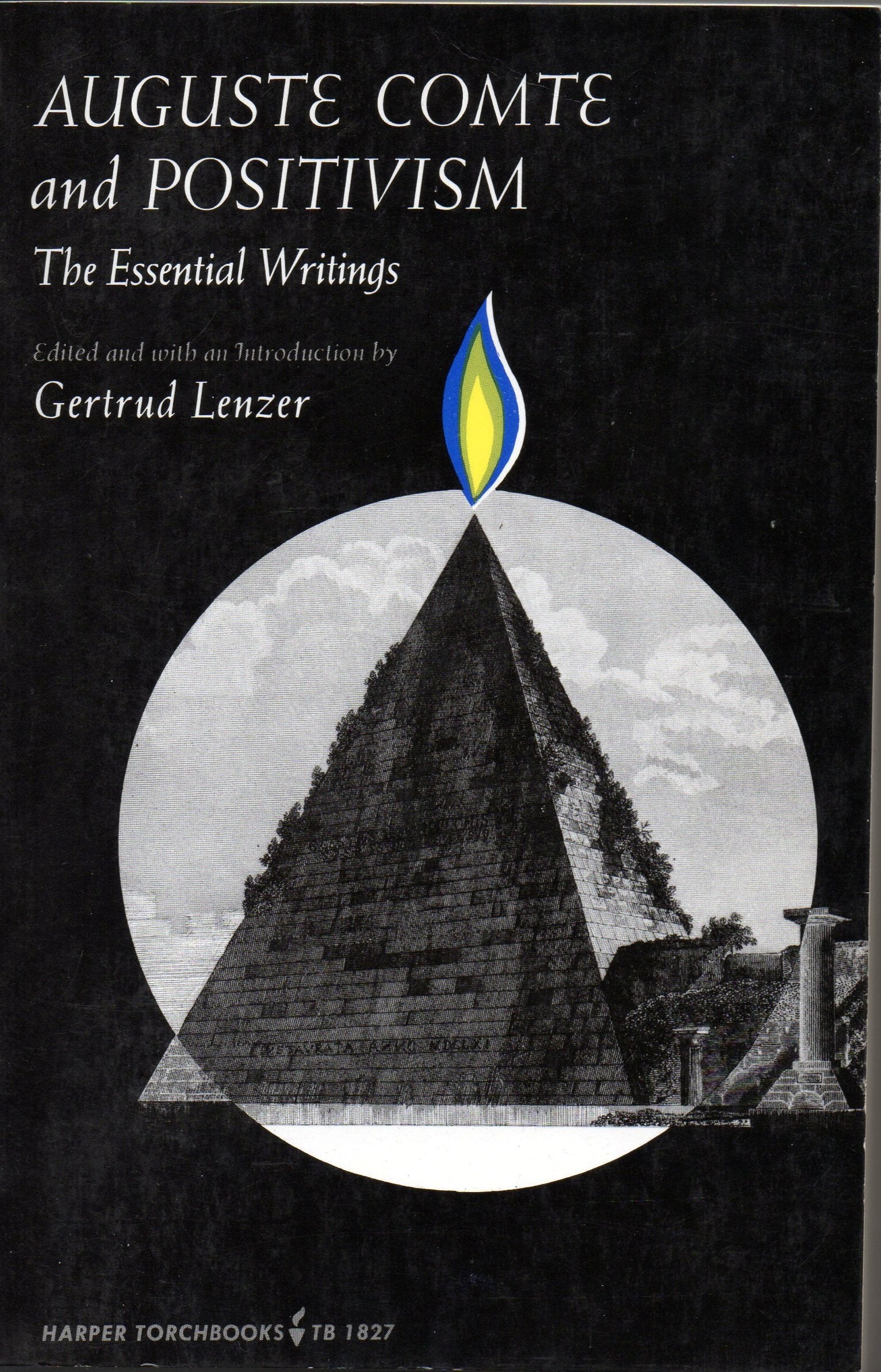 Auguste Comte and Positivism: The Essential Writings