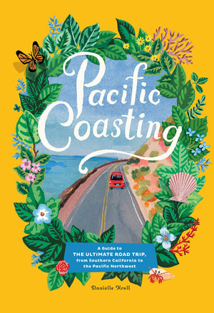 Pacific Coasting: A Guide to the Ultimate Road Trip, from Southern California to the Pacific Northwest,Used
