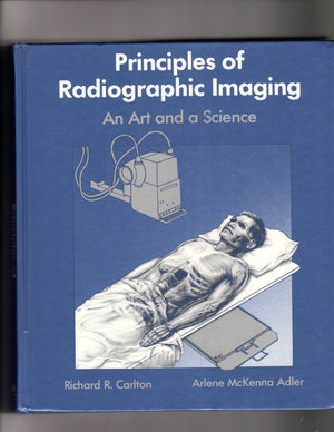 Principles Of Radiographic Imaging: An Art And A Science
