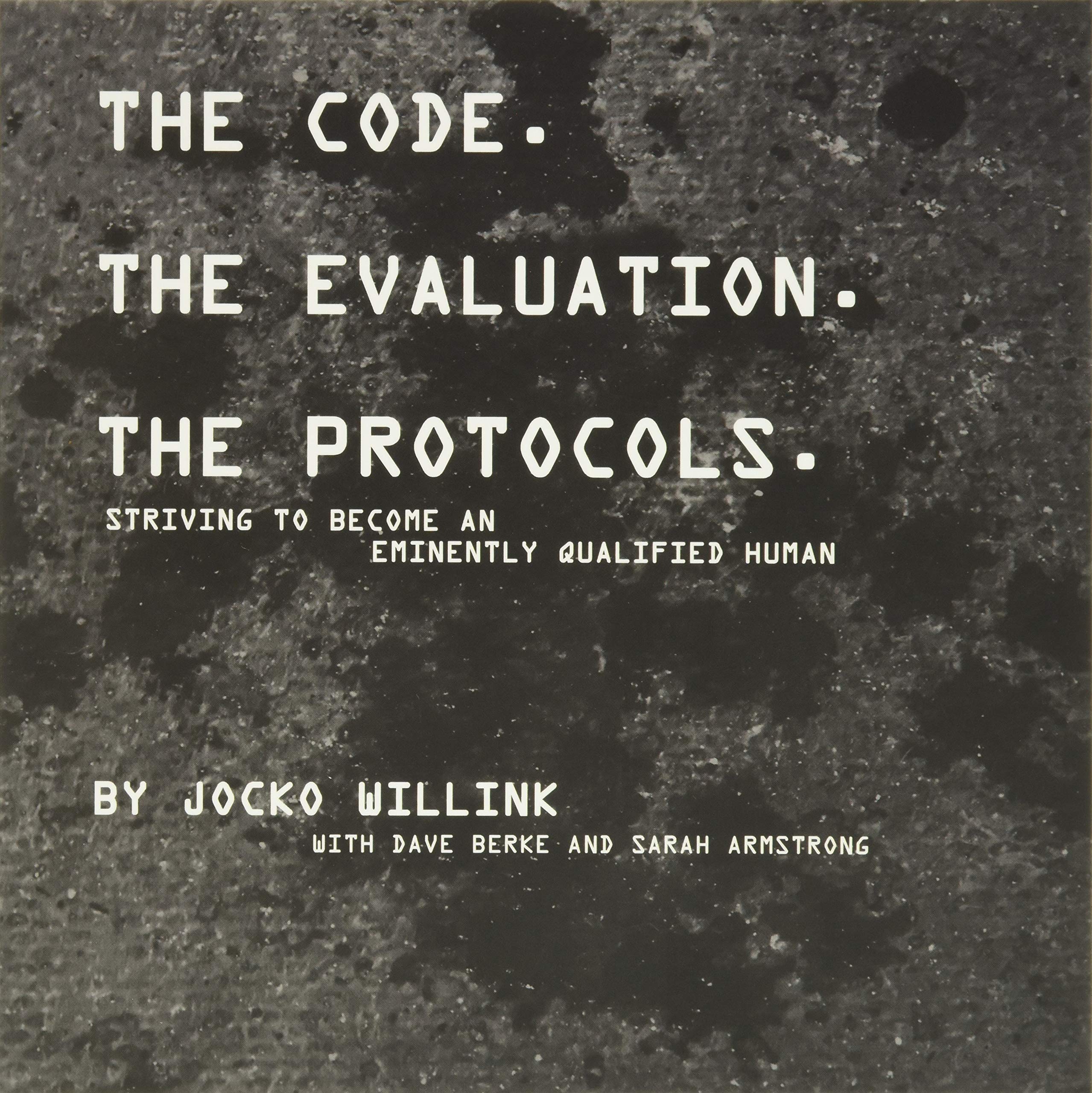 The Code. The Evaluation. The Protocols: Striving To Become An Eminently Qualified Human-used