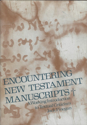 Encountering New Testament manuscripts;: A working introduction to textual criticism,Used