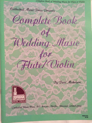Complete Book Of Wedding Music For Flute Or Violin,New
