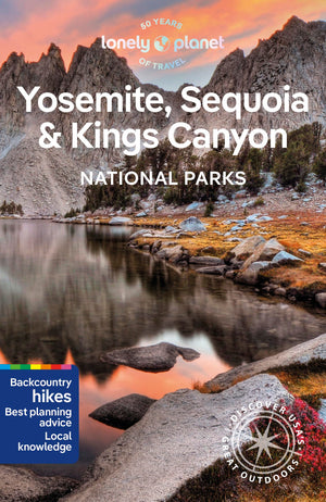 Lonely Planet Yosemite, Sequoia & Kings Canyon National Parks 7 (National Parks Guide)