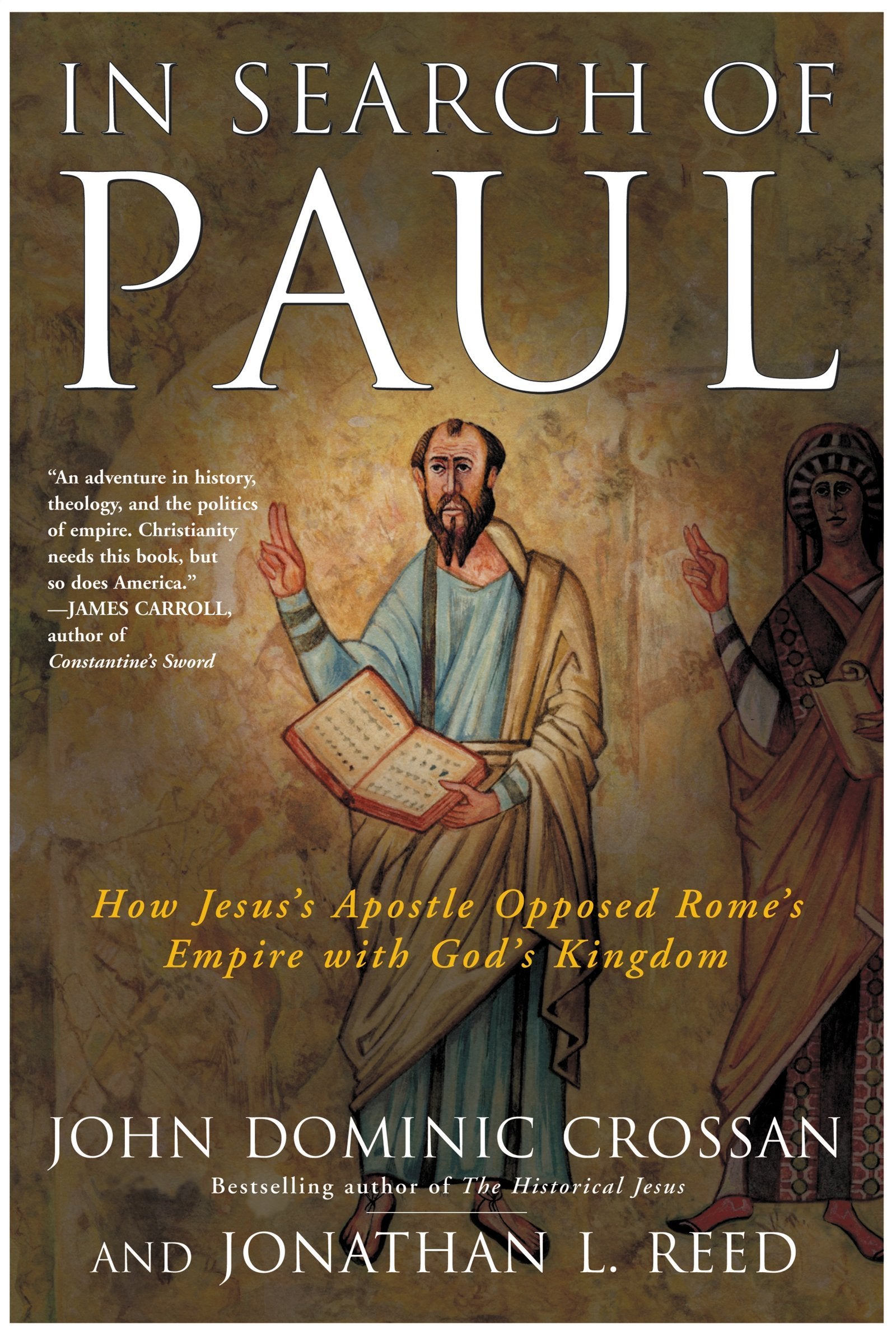 In Search of Paul: How Jesus' Apostle Opposed Rome's Empire with God's Kingdom,Used