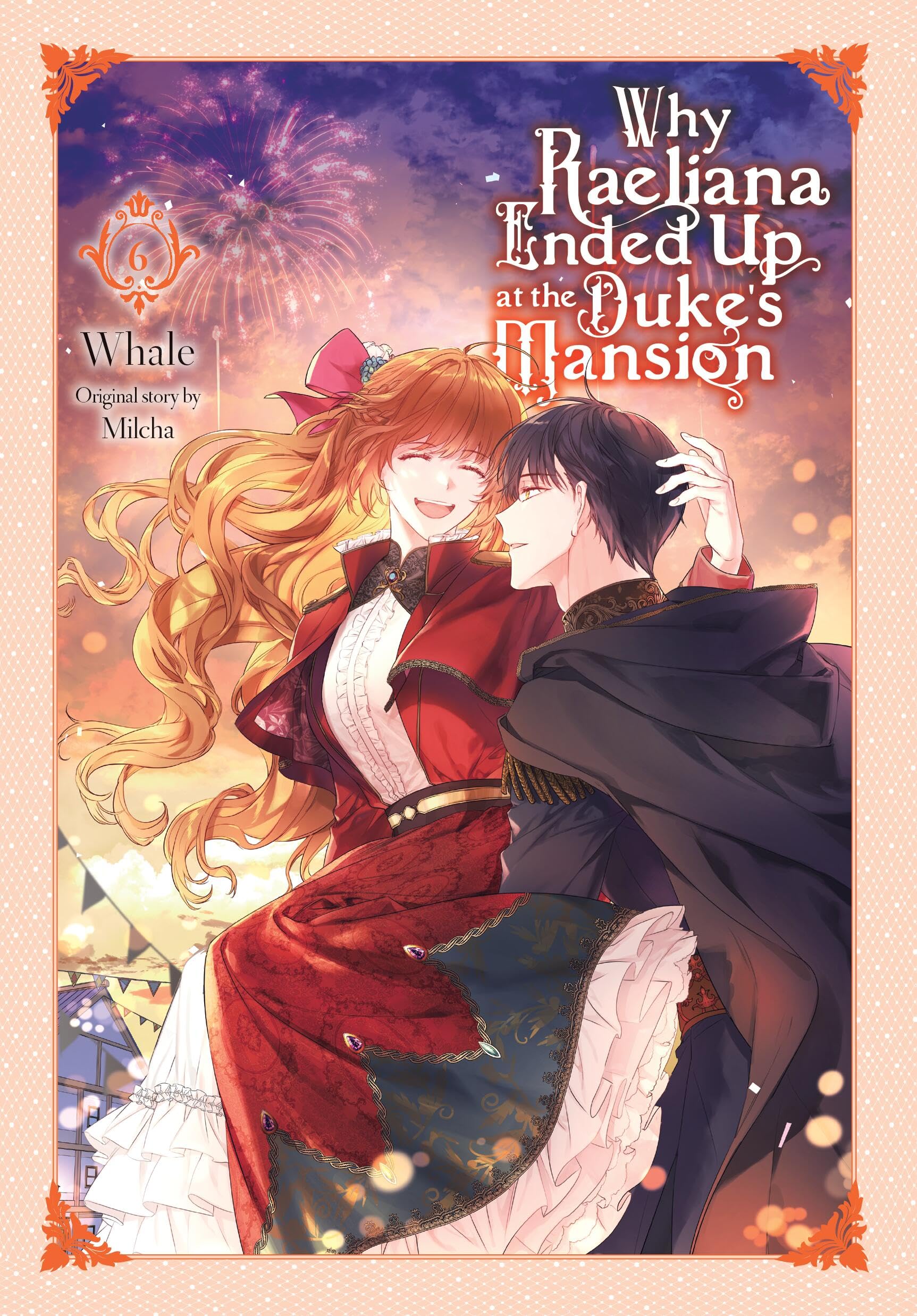 Why Raeliana Ended Up At The Duke'S Mansion, Vol. 6 (Volume 6) (Why Raeliana Ended Up At The Duke'S Mans, 6),New
