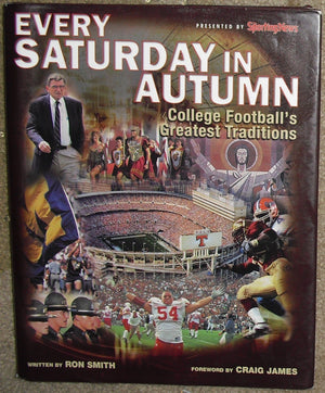 Every Saturday In Autumn : The Sporting News Presents College Football'S Greatest Traditions-used