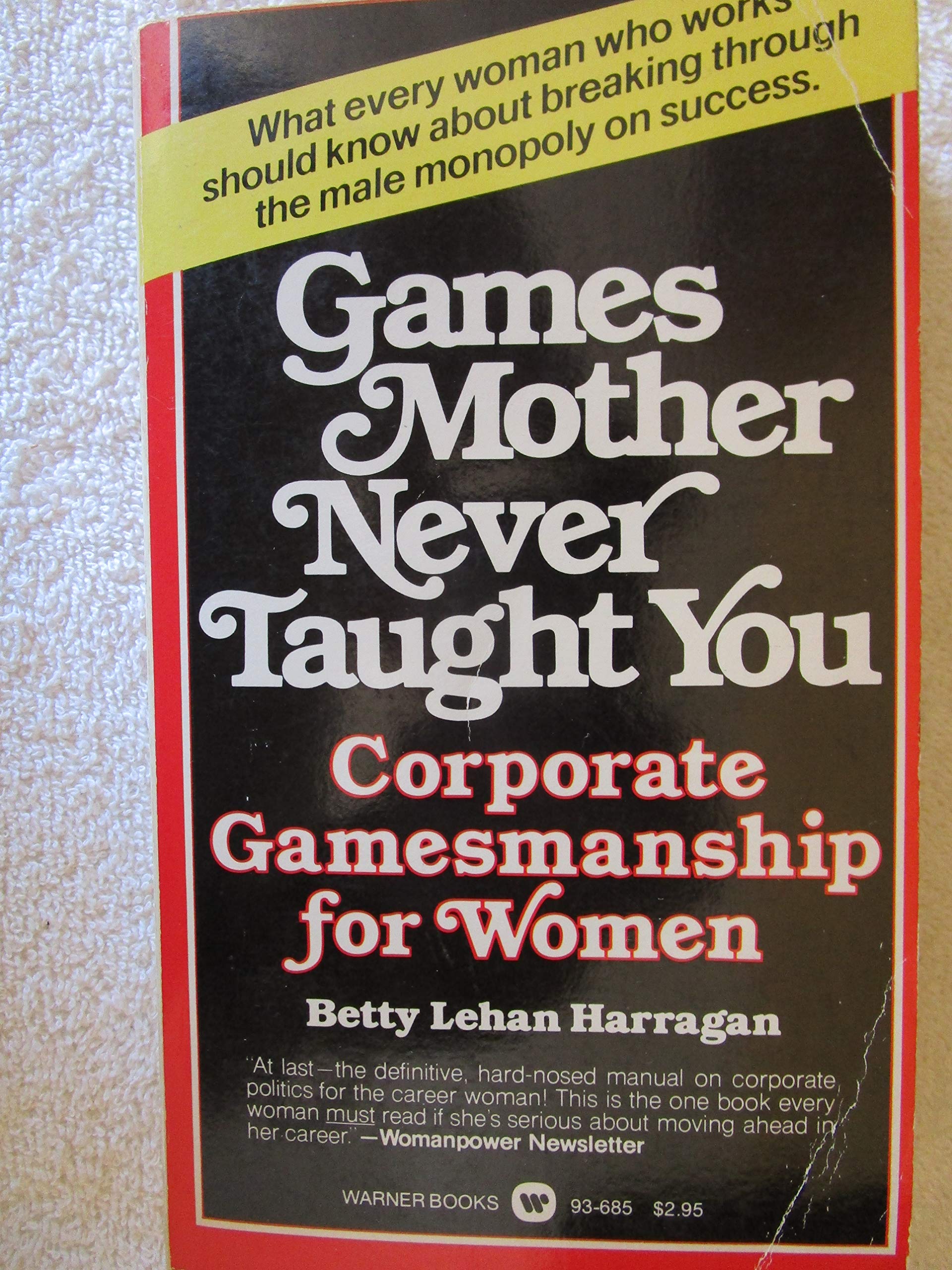 Games Mother Never Taught You: Corporate Gamemanship for Women,Used