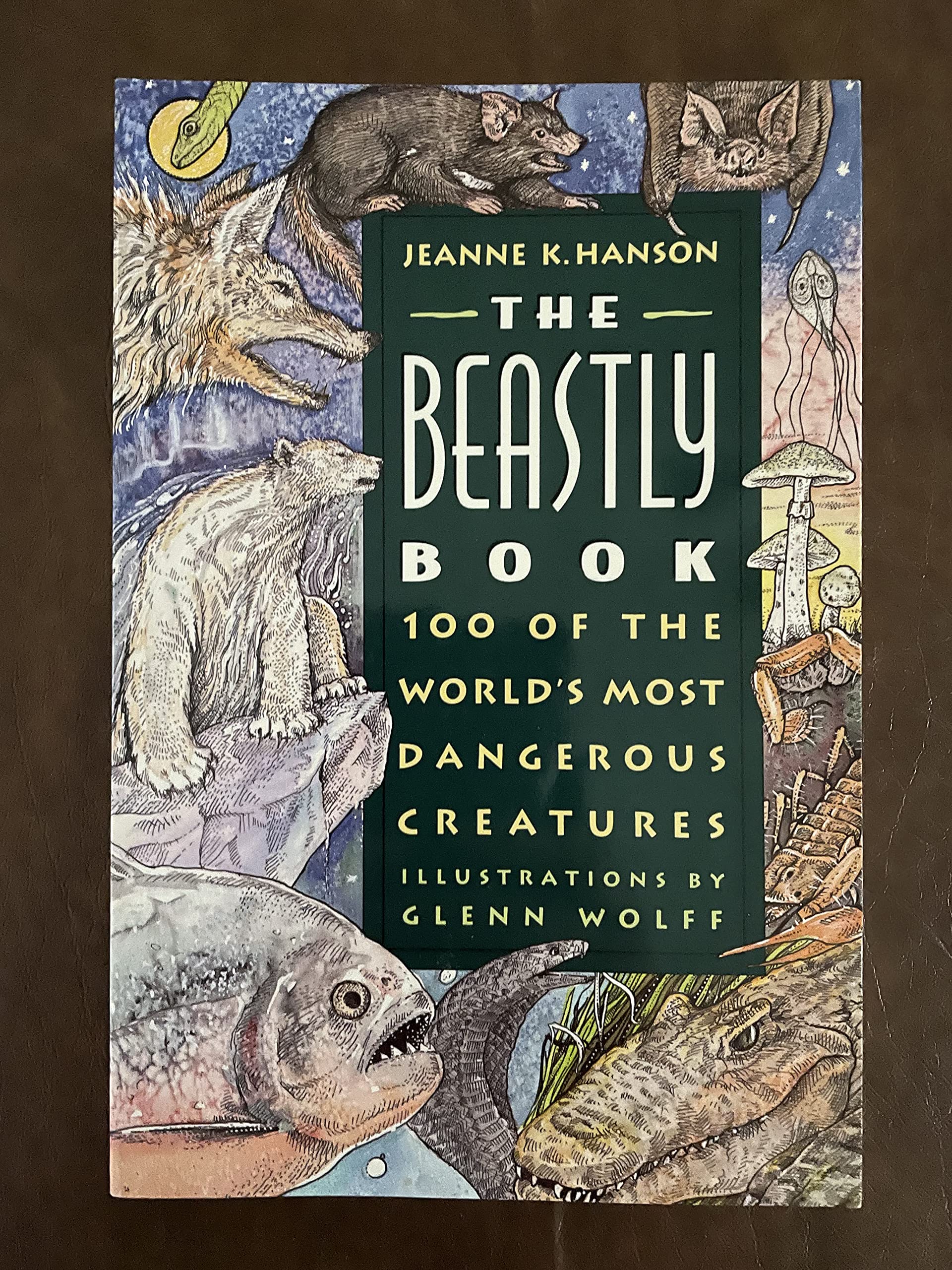 The Beastly Book: 100 Of the Worlds Most Dangerous Creatures,Used