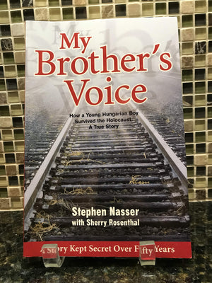My Brother's Voice: How a Young Hungarian Boy Survived the Holocaust, a True Story,Used