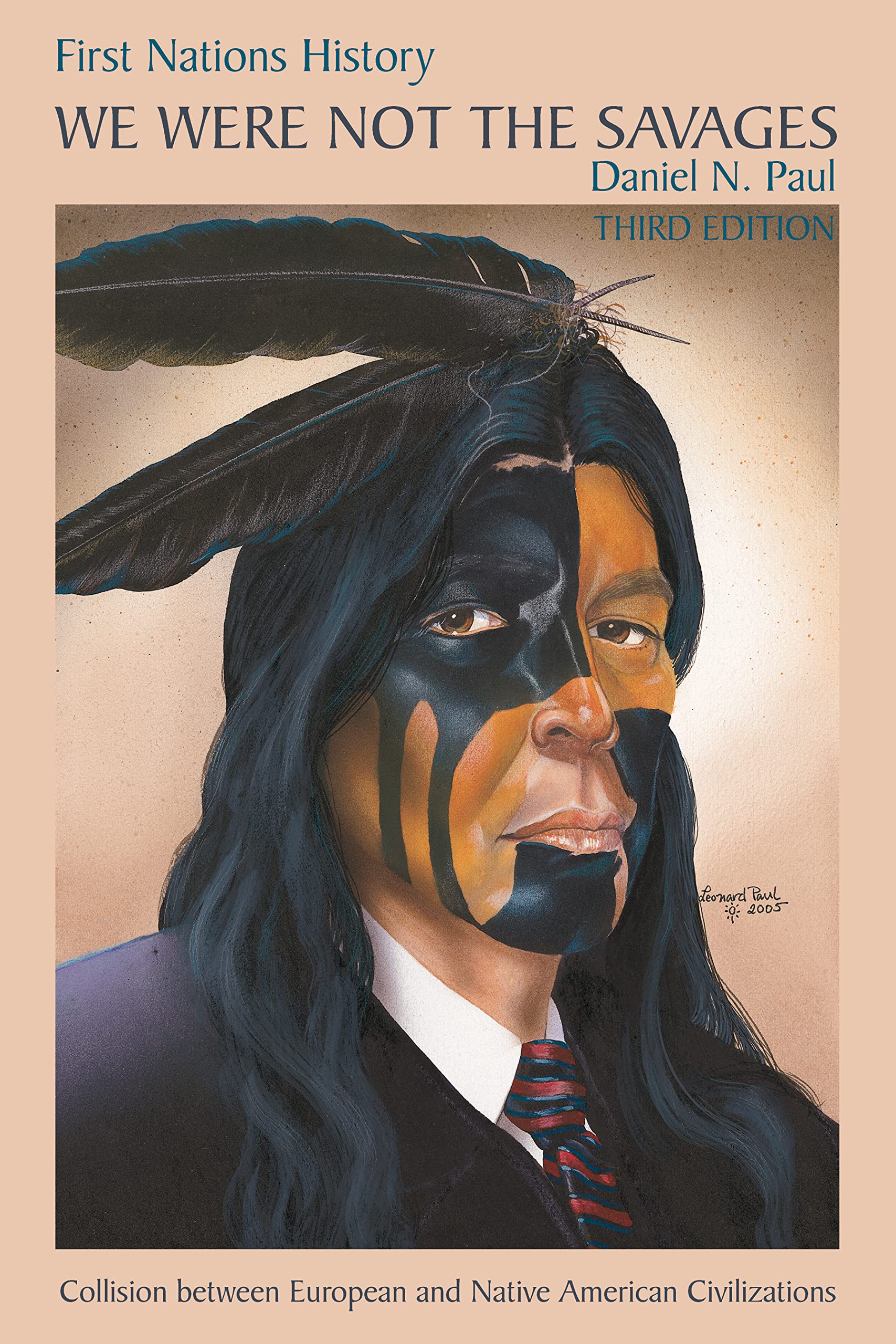 We Were Not The Savages: First Nations History ? Collision Between European And Native American Civilizations