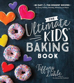 The Ultimate Kids? Baking Book: 60 Easy and Fun Dessert Recipes for Every Holiday, Birthday, Milestone and More,Used
