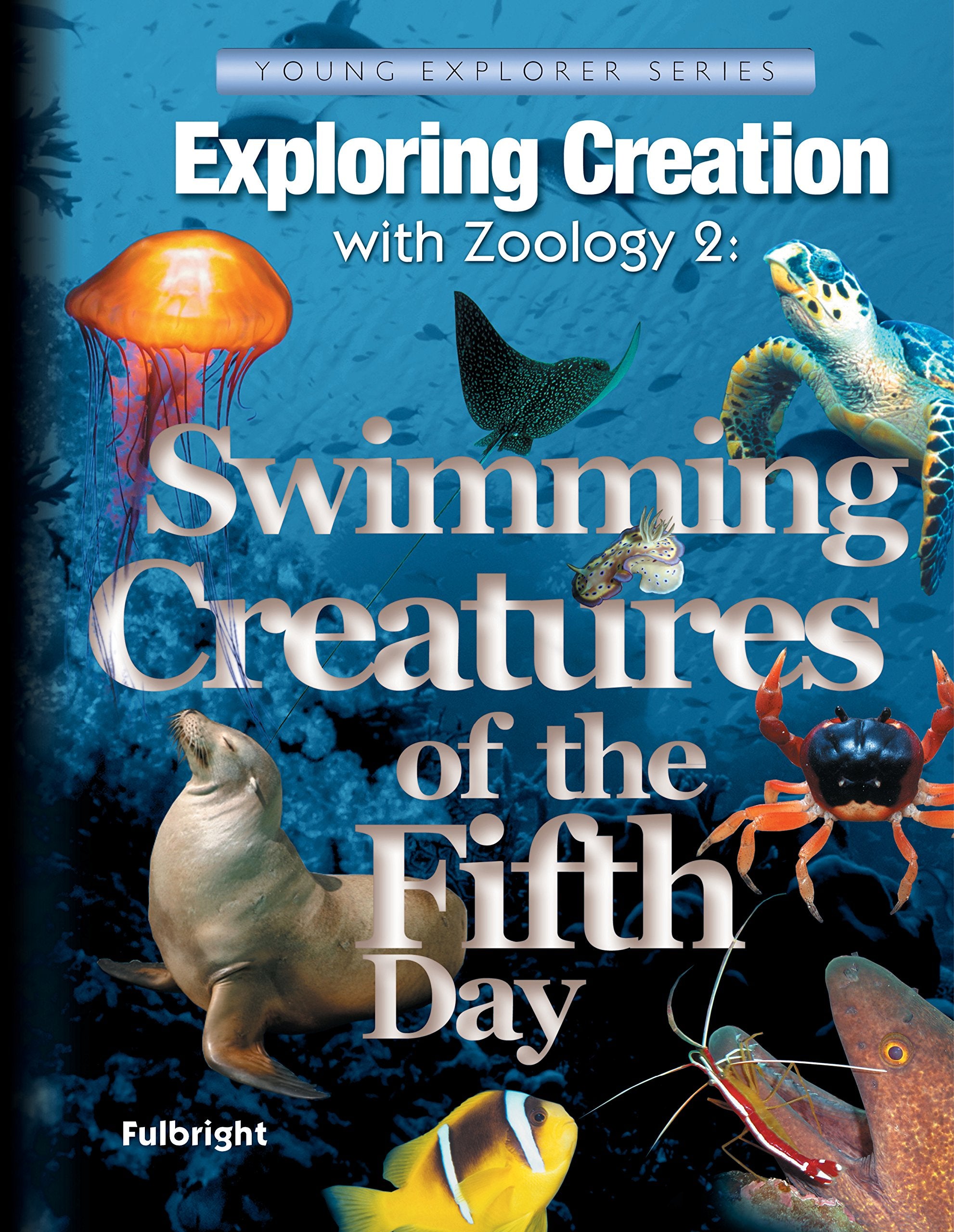 Exploring Creation with Zoology 2: Swimming Creatures of the Fifth Day, Textbook,New