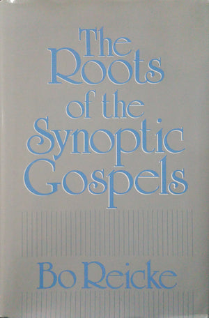 The Roots of the Synoptic Gospels,New