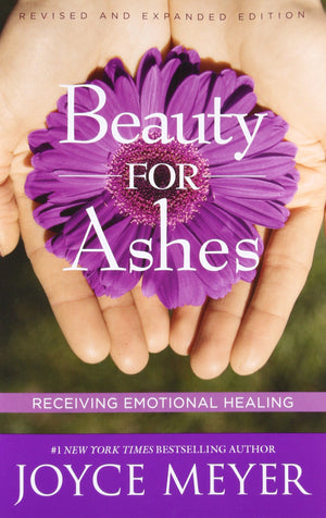 Beauty For Ashes: Receiving Emotional Healing