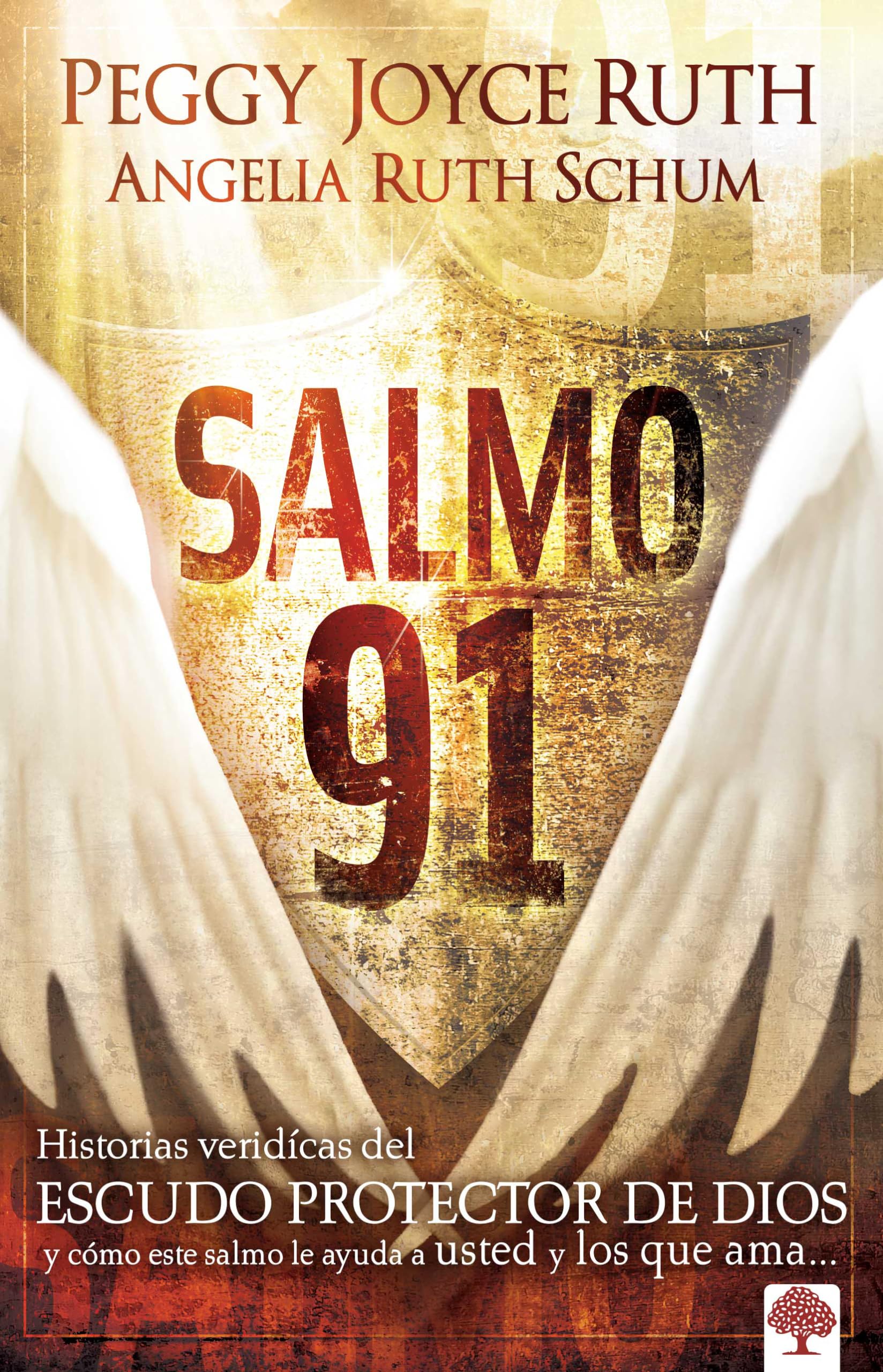 Salmo 91: Historias verdicas del escudo protector de Dios y cmo este Salmo le ayuda a usted y los que ama / Psalm 91 (Spanis,New
