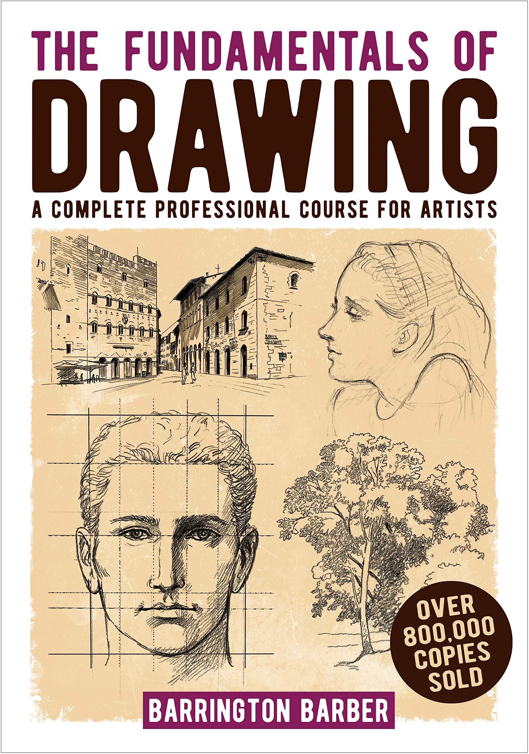 The Fundamentals Of Drawing: A Complete Professional Course For Artists,Used