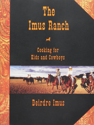 Imus Ranch: Cooking for Kids and Cowboys,Used