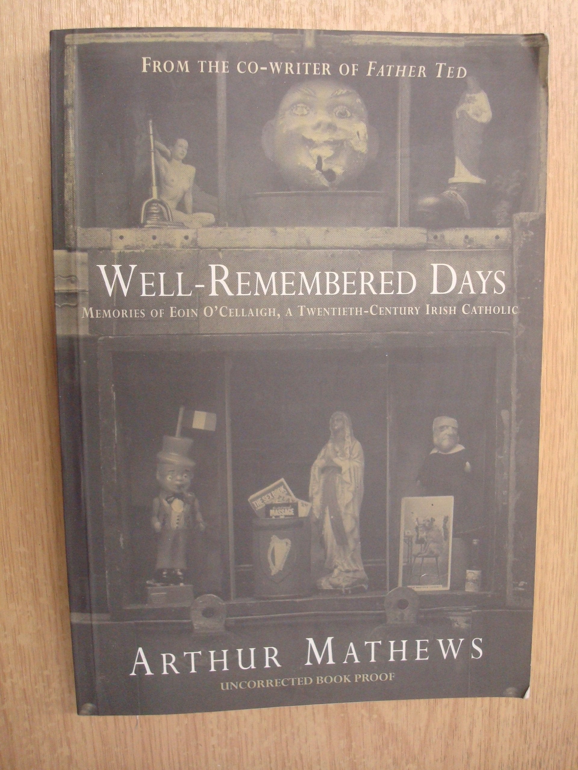 WELLREMEMBERED DAYS. EOIN O'CEALLAIGH'S MEMOIR OF A TWENTIETHCENTURY CATHOLIC LIFE,Used