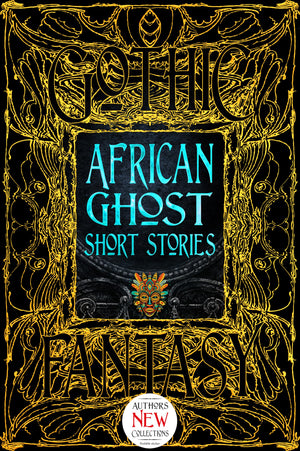 African Ghost Short Stories (Gothic Fantasy),New