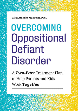 Overcoming Oppositional Defiant Disorder: A TwoPart Treatment Plan to Help Parents and Kids Work Together,Used
