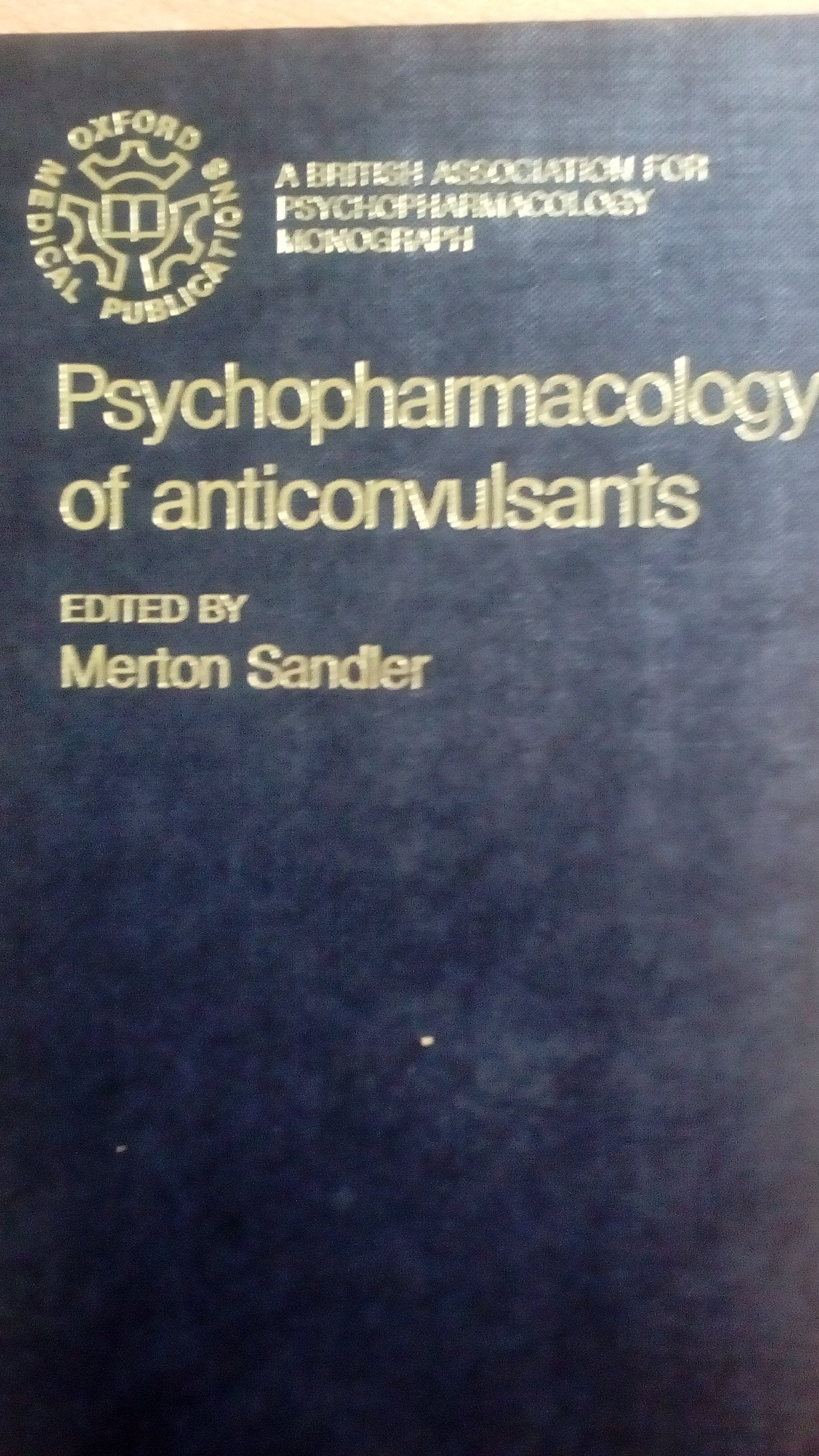 Psychopharmacology of Anticonvulsants (British Association for Psychopharmacology Monographs),Used