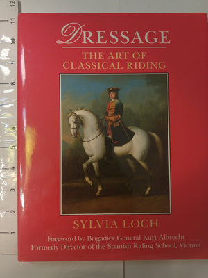 Dressage: The Art of Classical Riding,New