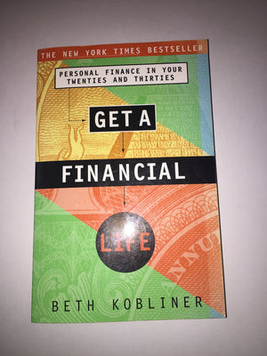 Get A Financial Life: Personal Finance In Your Twenties And Thirties-used