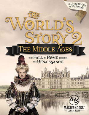 World Story 2: The Middle AgesThe Fall of Rome Through the Renaissance (The Worlds Story) (The Worlds Story, 2)