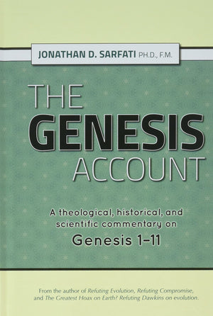 The Genesis Account: A Theological, Historical, And Scientific Commentary On Genesis 111