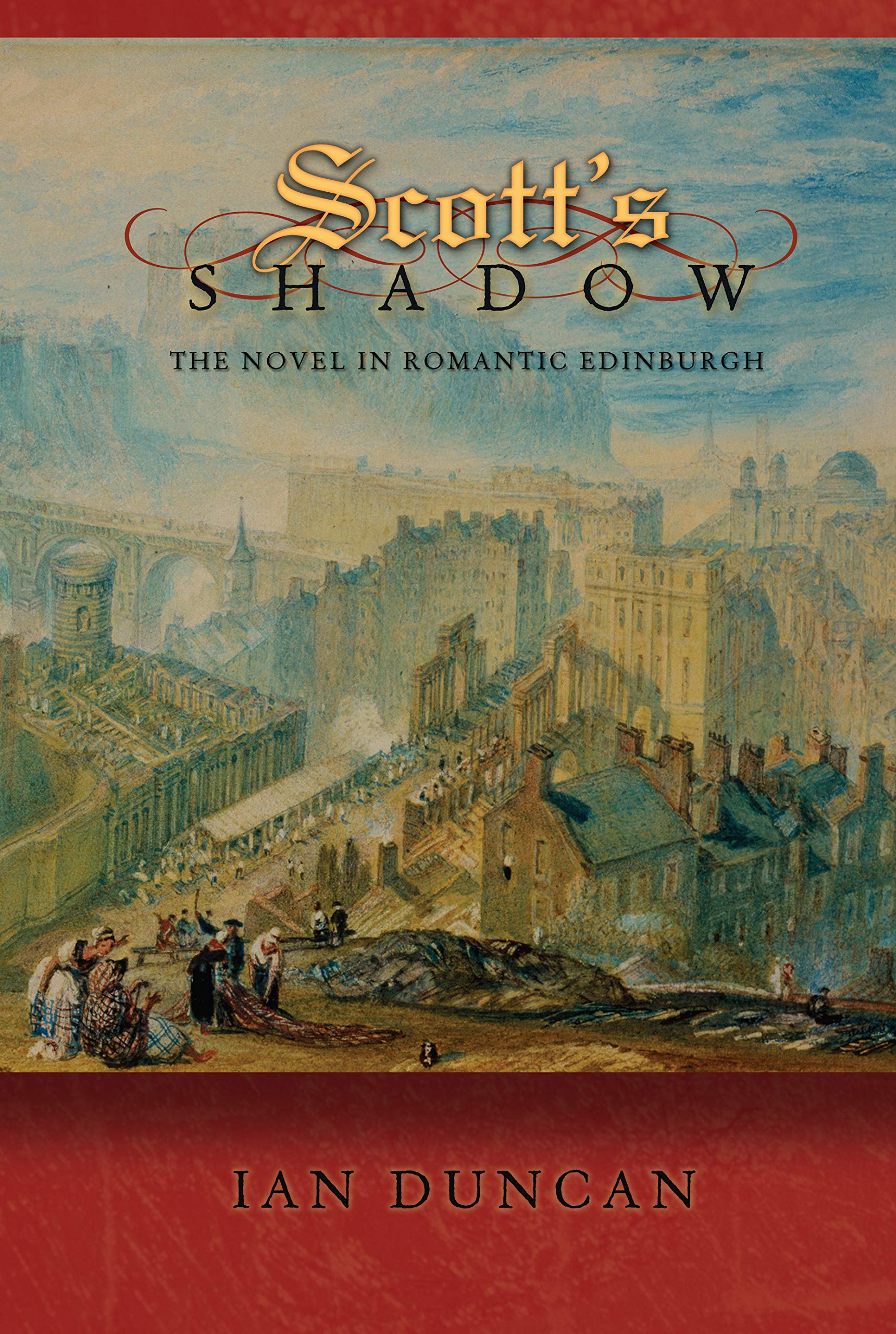 Scott's Shadow: The Novel in Romantic Edinburgh (Literature in History),Used