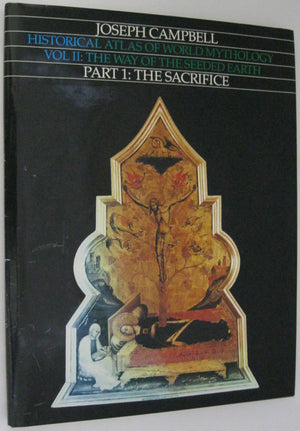 The Way of the Seeded Earth, Part 1: The Sacrifice (Historical Atlas of World Mythology),Used