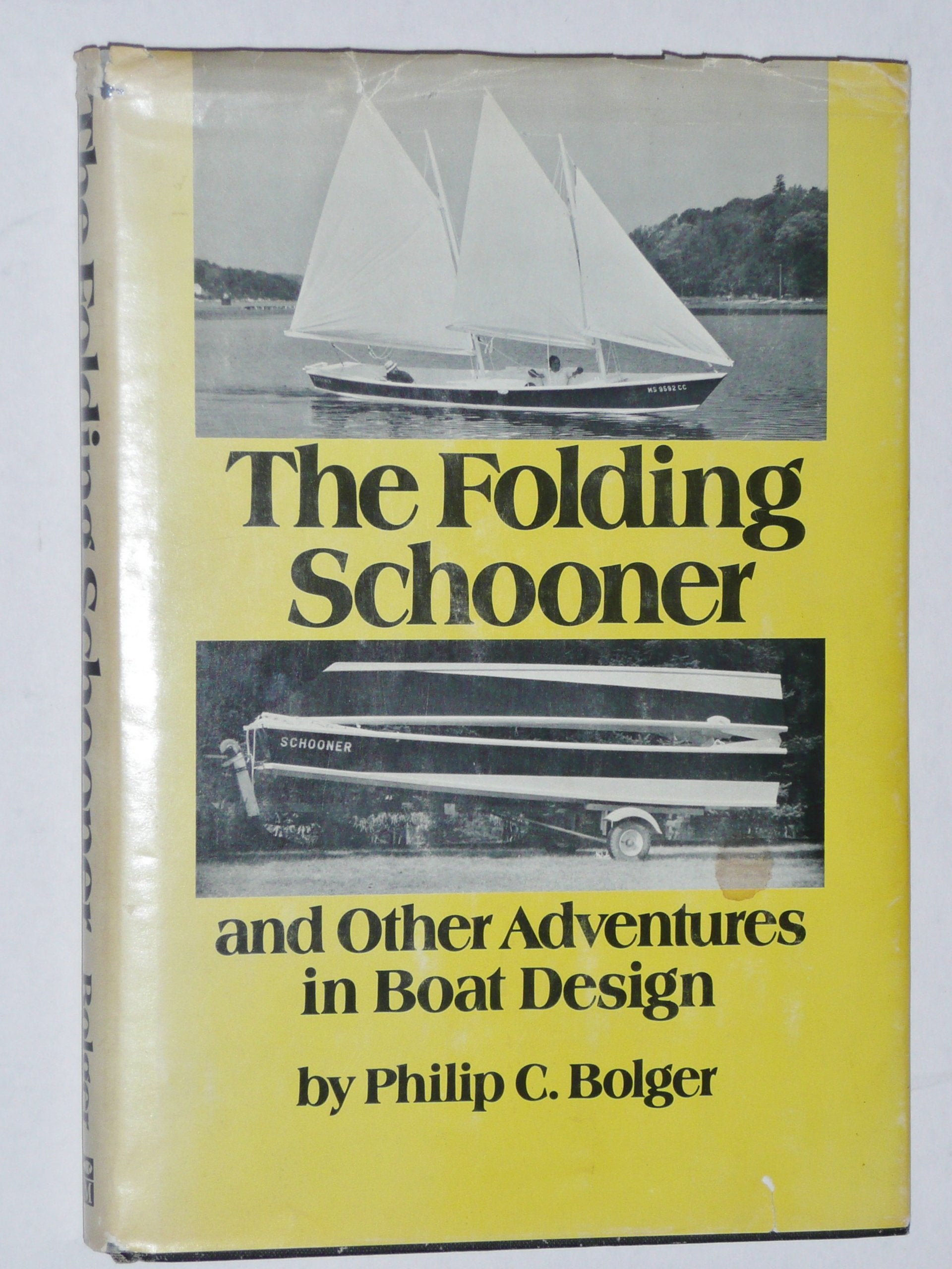 The Folding Schooner, And Other Adventures In Boat Design,Used