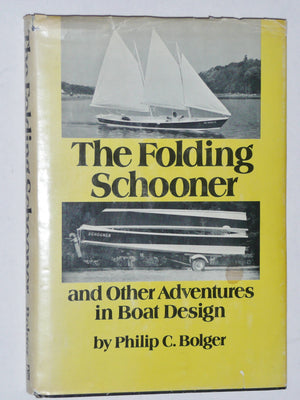 The Folding Schooner, And Other Adventures In Boat Design,Used