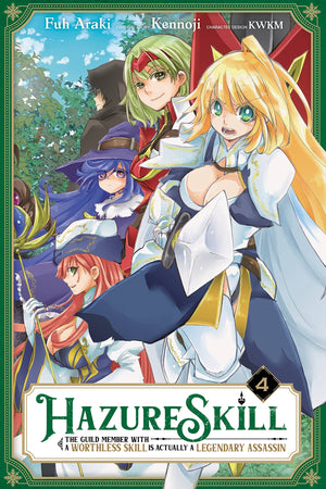 Hazure Skill: The Guild Member with a Worthless Skill Is Actually a Legendary Assassin, Vol. 4 (manga) (Hazure Skill: The Guild