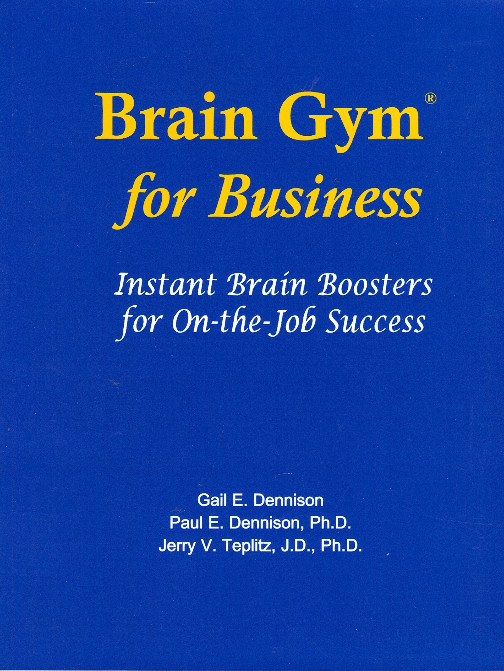 Brain Gym For Business: Instant Brain Boosters For Onthejob Success,New
