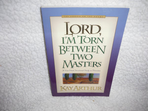 Lord, I'M Torn Between Two Masters: A Nine Week Devotional Study On Priorities (Lord Series),New