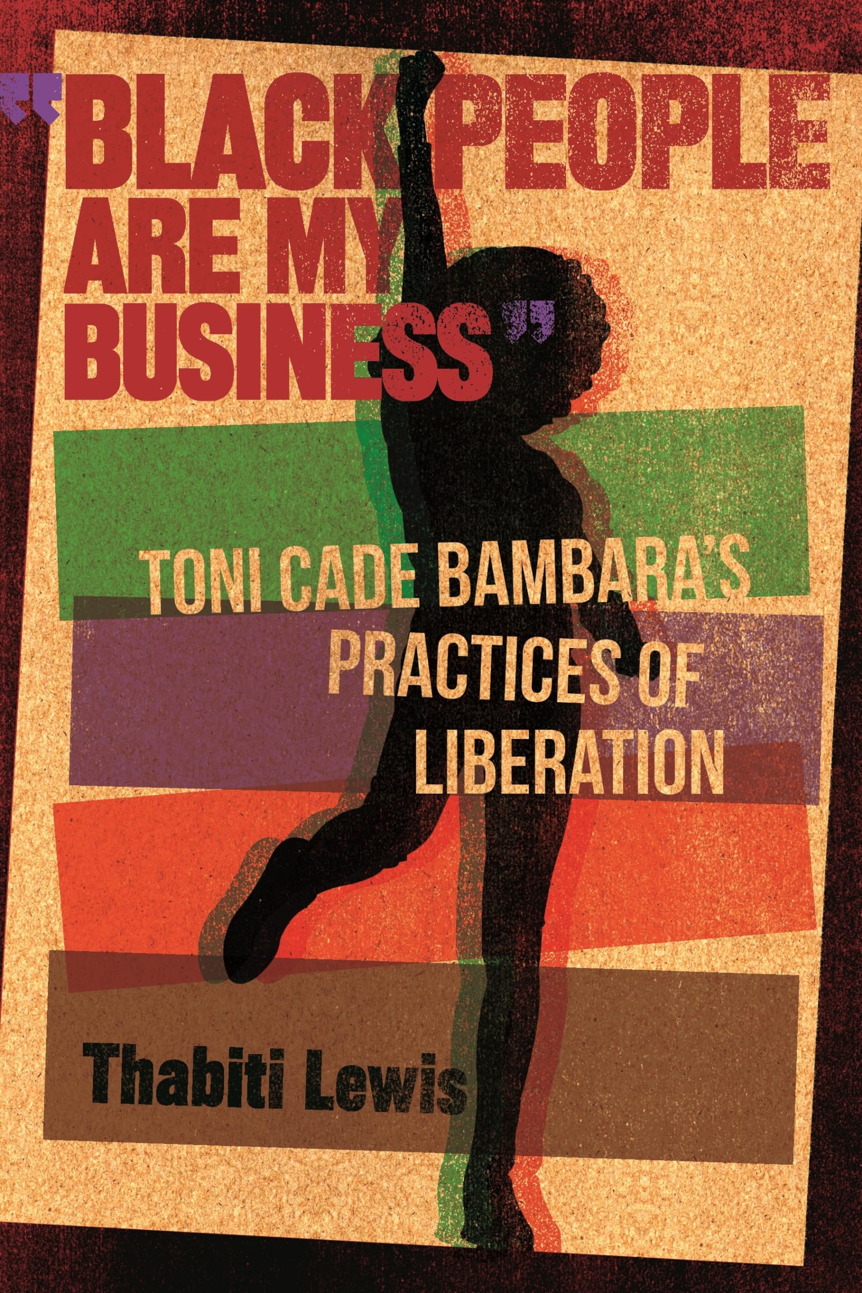Black People Are My Business': Toni Cade Bambara'S Practices Of Liberation (African American Life)-used