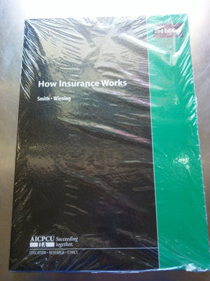 How Insurance Works: An Introduction to Property and Liability Insurance,Used